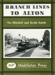 Branch Lines to Alton (ISBN: 9780906520116)