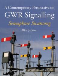 A Contemporary Perspective on GWR Signalling (ISBN: 9781847979490)