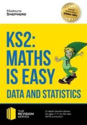 KS2: Maths is Easy - Data and Statistics. In-Depth Revision Advice for Ages 7-11 on the New Sats Curriculum. Achieve 100 (ISBN: 9781910602492)