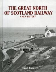 The Great North of Scotland Railway - A New History (ISBN: 9781840337013)