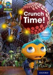 Project X Alien Adventures: Brown Book Band, Oxford Level 9: Crunch Time! (ISBN: 9780198391180)