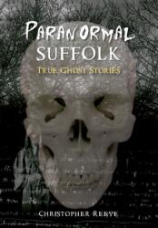 Paranormal Suffolk (ISBN: 9781848683754)