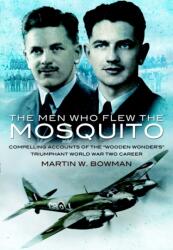 Bărbații care au pilotat Mosquito-ul (ISBN: 9781844158911)