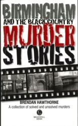 Birmingham & Black Country Murder Stories (ISBN: 9781910551967)