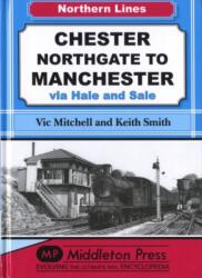 Chester Northgate to Manchester (ISBN: 9781908174512)