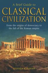 A Brief Guide to Classical Civilization (ISBN: 9781845298869)