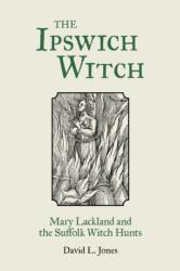 The Ipswich Witch (ISBN: 9780752480527)