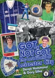 Got, Not Got: Leicester City (ISBN: 9781909626591)