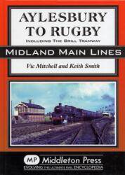 Aylesbury to Rugby (ISBN: 9781904474913)