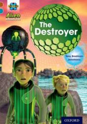 Project X Alien Adventures: Brown Book Band, Oxford Level 9: The Destroyer (ISBN: 9780198391166)