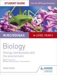 Ghid pentru elevi Biologie A-level Anul 2 WJEC/Eduqas: Energie, homeostază și mediu (ISBN: 9781471859342)