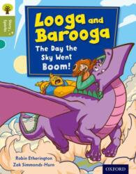 Oxford Reading Tree Story Sparks: Oxford Level 7: Looga and Barooga: The Day the Sky Went Boom! (ISBN: 9780198356486)