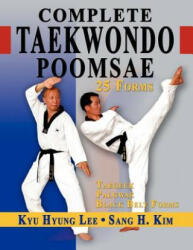 Complete Taekwondo Poomsae - Kim H. Sang (ISBN: 9781880336922)