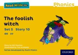 Read Write Inc. Phonics: Yellow Set 5 Storybook 10 The Foolish Witch (ISBN: 9780198372110)