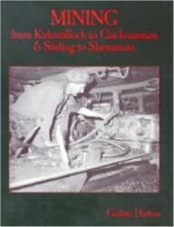 Mining from Kirkintilloch to Clackmannan and Stirling to Slamannan (ISBN: 9781840331325)