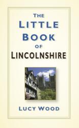 Mica carte despre Lincolnshire (ISBN: 9780750963619)