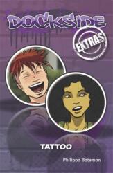 Dockside Extras: Tattoo (ISBN: 9780857698452)