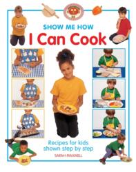 Show Me How: I Can Cook (ISBN: 9781843227557)