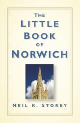The Little Book of Norwich (ISBN: 9780750961424)