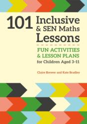 101 Inclusive and SEN Maths Lessons (ISBN: 9781785921018)