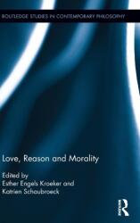 Dragoste, rațiune și moralitate (ISBN: 9781138941717)