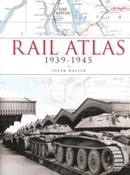 Rail Atlas 1939-1945 (ISBN: 9780711036307)