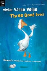 THREE GOOD DEEDS (ISBN: 9780152054557)