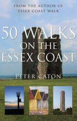 50 Walks on the Essex Coast (ISBN: 9781785892578)
