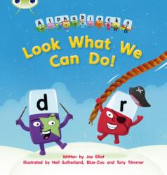 Bug Club Phonics Bug Alphablocks Set 12 Look What We Can Do! (ISBN: 9781408279700)