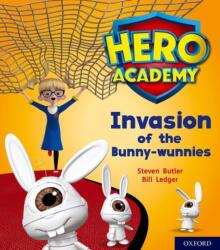 Hero Academy: Oxford Nivelul 6, Orange Book Band: Invazia Bunny-wunnies (ISBN: 9780198419433)