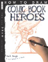 How To Draw Comic Book Heroes (ISBN: 9781907184277)
