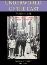 The Underworld of the East (ISBN: 9780953663118)