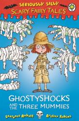 Seriously Silly: Scary Fairy Tales: Ghostyshocks and the Three Mummies (ISBN: 9781408329665)