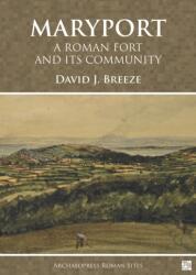 Maryport: A Roman Fort and Its Community (ISBN: 9781784918019)