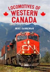 Locomotivele din vestul Canadei (ISBN: 9781445683720)