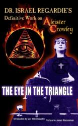 Dr Israel Regardie's Definitive Work on Aleister Crowley (ISBN: 9781561845392)
