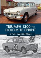 Triumph 1300 to Dolomite Sprint (ISBN: 9781445674605)