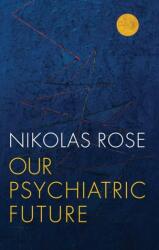 Our Psychiatric Future (ISBN: 9780745689128)
