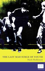 The Last Mad Surge of Youth (ISBN: 9781904590200)