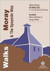 Walks Moray and the Speyside Way (ISBN: 9781872405438)