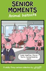 Senior Moments: Animal Instincts (ISBN: 9781787414266)