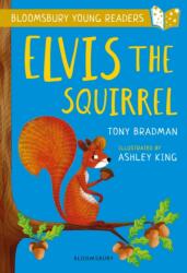 Elvis the Squirrel: A Bloomsbury Young Reader (ISBN: 9781472950536)