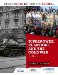 Hodder GCSE History for Edexcel: Superpower relations and the Cold War, 1941-91 (ISBN: 9781471861840)
