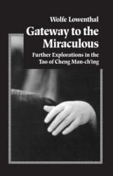 Gateway to the Miraculous - Wolfe Lowenthal (ISBN: 9781883319137)