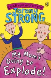 My Mum's Going to Explode! (ISBN: 9780141322360)