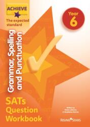 Achieve Grammar, Spelling and Punctuation SATs Question Workbook The Expected Standard Year 6 (ISBN: 9781510442825)