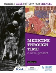 Hodder GCSE History for Edexcel: Medicine Through Time, c1250-Present (ISBN: 9781471861376)