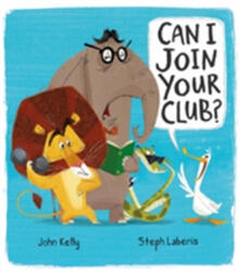Can I Join Your Club? - John Kelly (ISBN: 9781848694361)