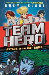 Team Hero: Attack of the Bat Army (ISBN: 9781408343531)