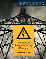 Oxford Playscripts: The Terrible Fate of Humpty Dumpty (ISBN: 9781408519967)